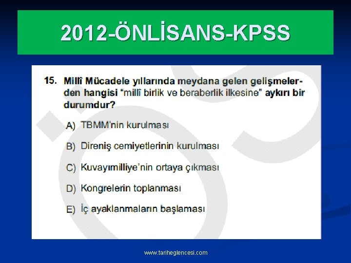 2012 -ÖNLİSANS-KPSS www. tariheglencesi. com 