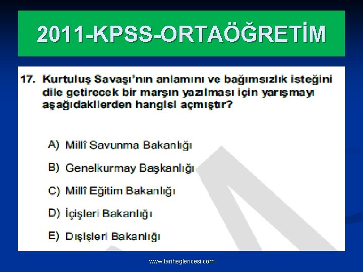 2011 -KPSS-ORTAÖĞRETİM www. tariheglencesi. com 