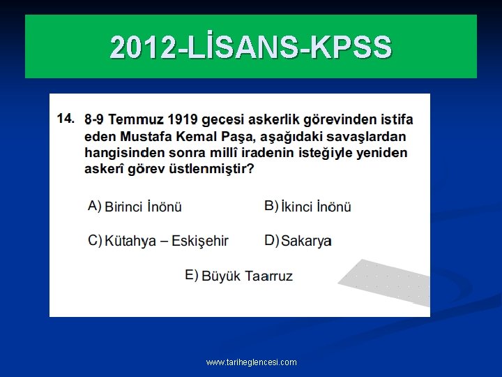 2012 -LİSANS-KPSS www. tariheglencesi. com 