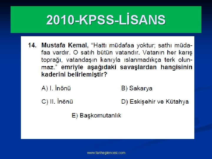 2010 -KPSS-LİSANS www. tariheglencesi. com 