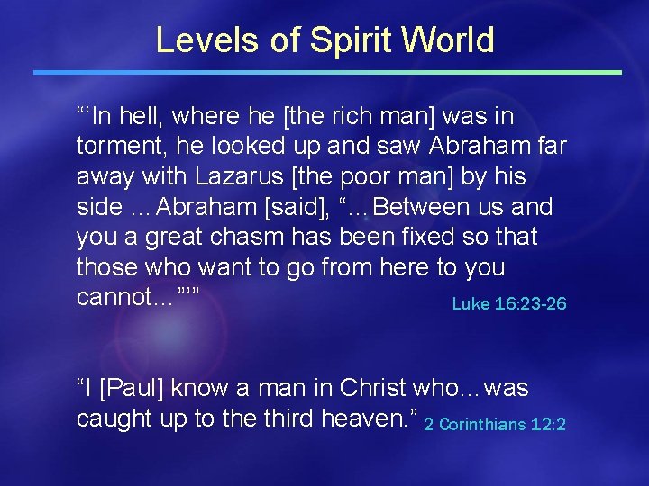 Levels of Spirit World “‘In hell, where he [the rich man] was in torment,