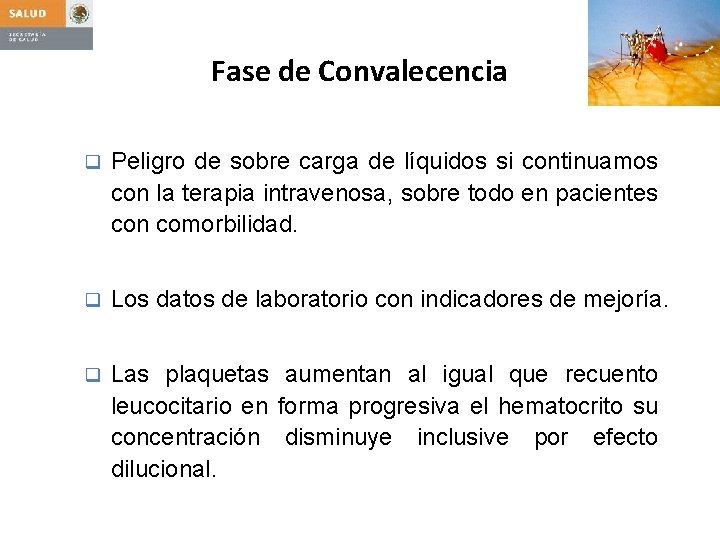Fase de Convalecencia q Peligro de sobre carga de líquidos si continuamos con la