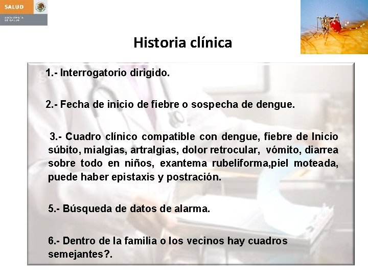 Historia clínica 1. - Interrogatorio dirigido. 2. - Fecha de inicio de fiebre o