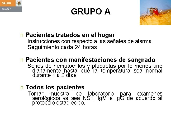 GRUPO A n Pacientes tratados en el hogar Instrucciones con respecto a las señales