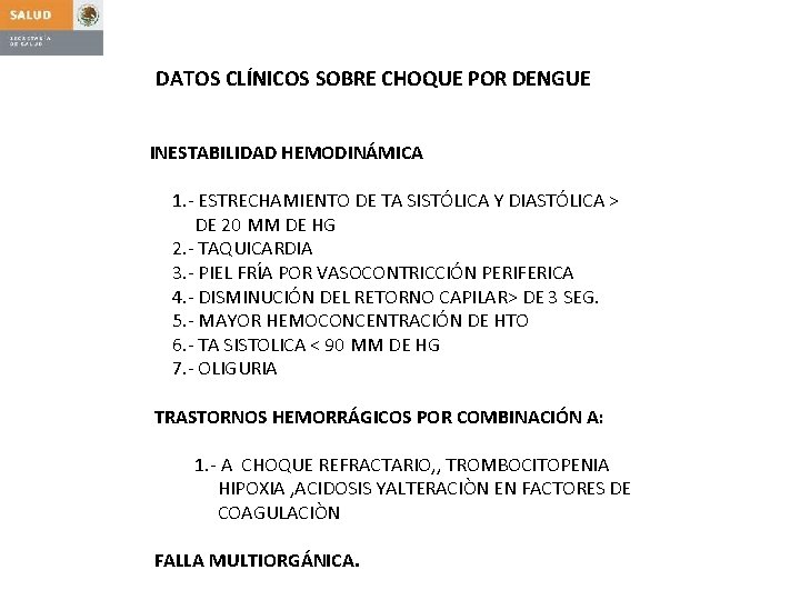 DATOS CLÍNICOS SOBRE CHOQUE POR DENGUE INESTABILIDAD HEMODINÁMICA 1. - ESTRECHAMIENTO DE TA SISTÓLICA