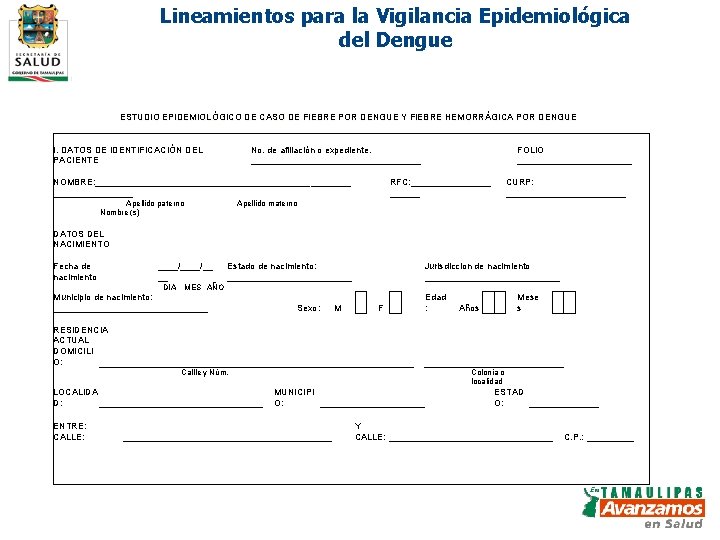Lineamientos para la Vigilancia Epidemiológica del Dengue ESTUDIO EPIDEMIOLÓGICO DE CASO DE FIEBRE POR