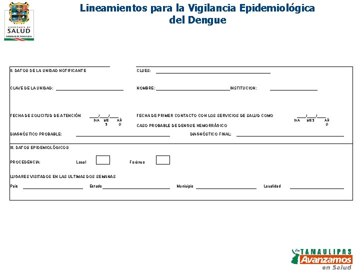 Lineamientos para la Vigilancia Epidemiológica del Dengue II. DATOS DE LA UNIDAD NOTIFICANTE CLUES: