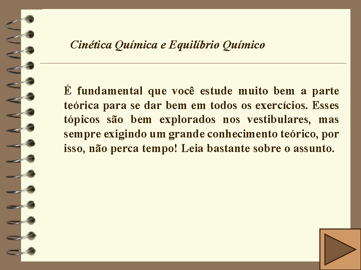 Cinética Química e Equilíbrio Químico É fundamental que você estude muito bem a parte