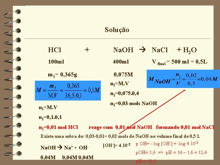 Solução HCl + Na. OH Na. Cl 100 ml 400 ml m 1= 0,