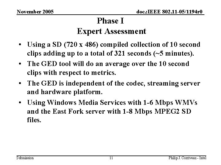 November 2005 doc. : IEEE 802. 11 -05/1194 r 0 Phase I Expert Assessment