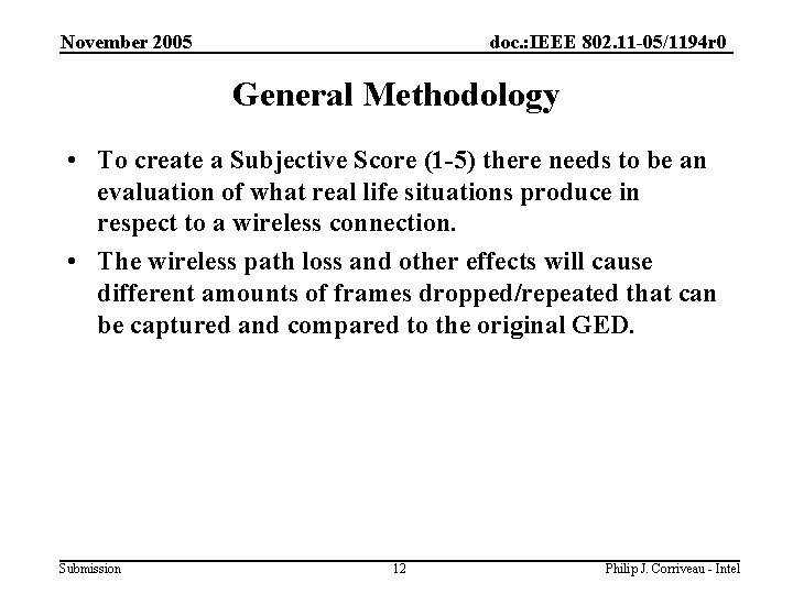 November 2005 doc. : IEEE 802. 11 -05/1194 r 0 General Methodology • To
