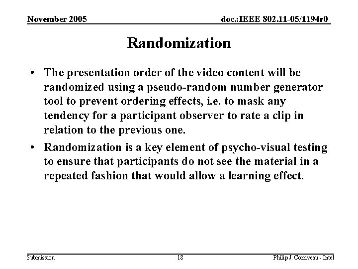 November 2005 doc. : IEEE 802. 11 -05/1194 r 0 Randomization • The presentation