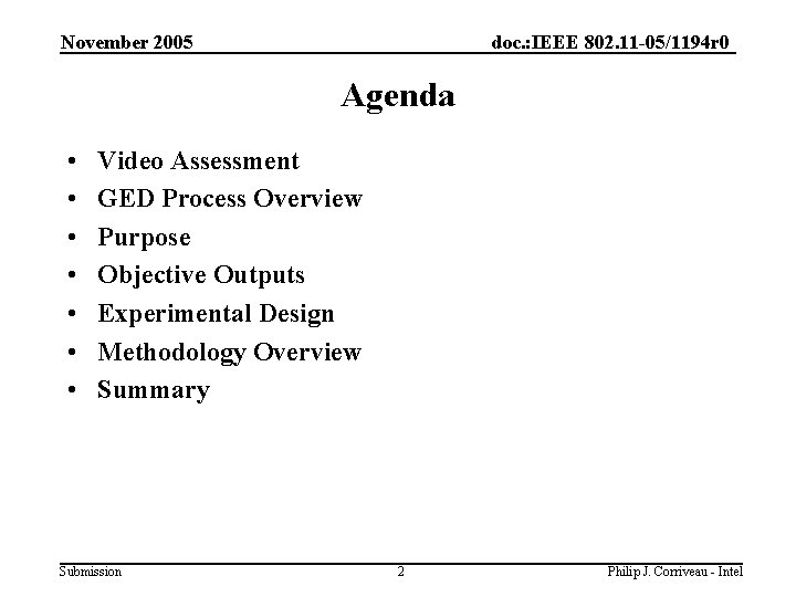 November 2005 doc. : IEEE 802. 11 -05/1194 r 0 Agenda • • Video