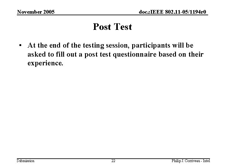 November 2005 doc. : IEEE 802. 11 -05/1194 r 0 Post Test • At
