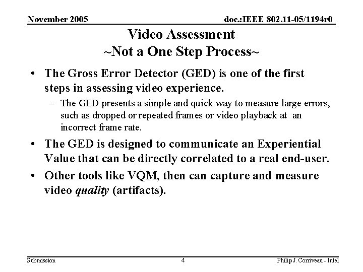 November 2005 doc. : IEEE 802. 11 -05/1194 r 0 Video Assessment ~Not a