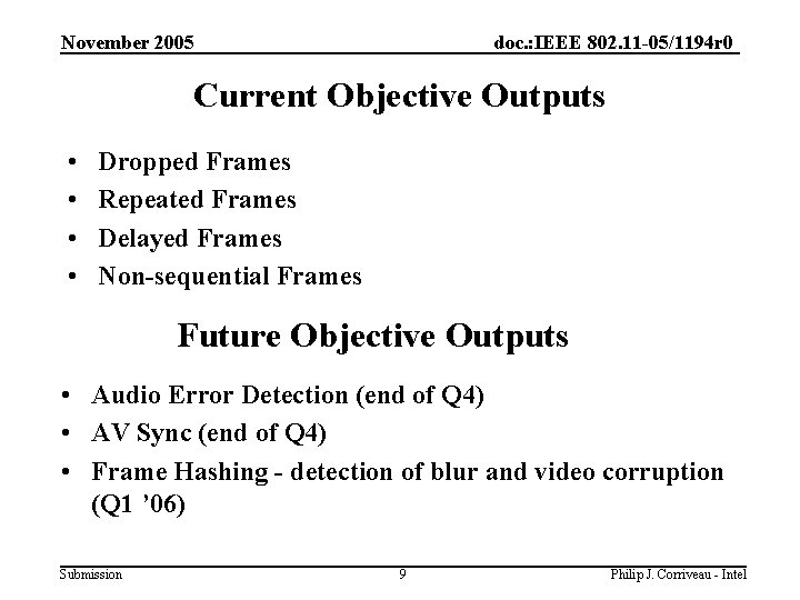 November 2005 doc. : IEEE 802. 11 -05/1194 r 0 Current Objective Outputs •