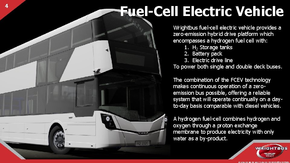 Fuel-Cell Electric Vehicle Wrightbus fuel-cell electric vehicle provides a zero-emission hybrid drive platform which