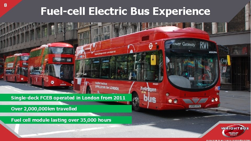 Fuel-cell Electric Bus Experience Single-deck FCEB operated in London from 2011 Over 2, 000