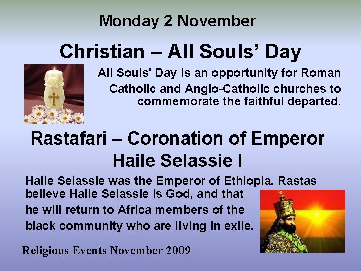 Monday 2 November Christian – All Souls’ Day All Souls' Day is an opportunity