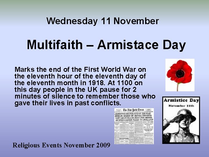 Wednesday 11 November Multifaith – Armistace Day Marks the end of the First World