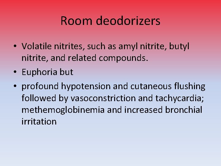 Room deodorizers • Volatile nitrites, such as amyl nitrite, butyl nitrite, and related compounds.