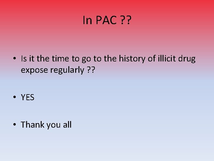 In PAC ? ? • Is it the time to go to the history