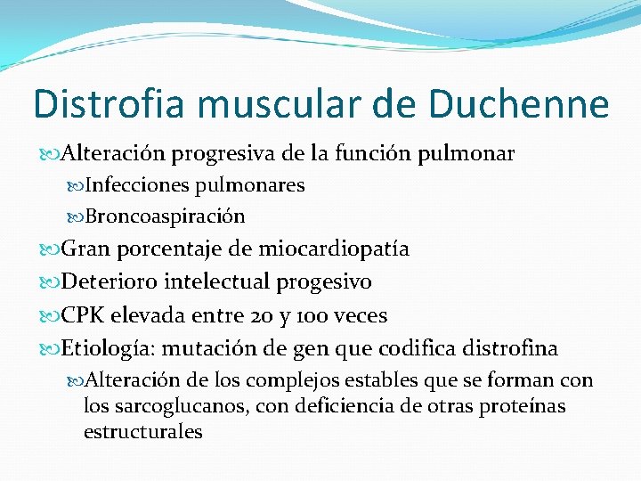 Distrofia muscular de Duchenne Alteración progresiva de la función pulmonar Infecciones pulmonares Broncoaspiración Gran