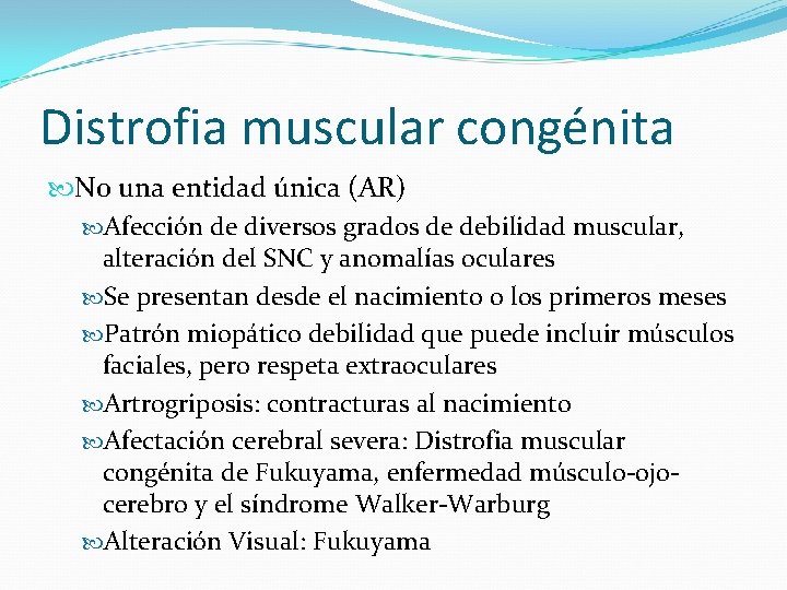 Distrofia muscular congénita No una entidad única (AR) Afección de diversos grados de debilidad