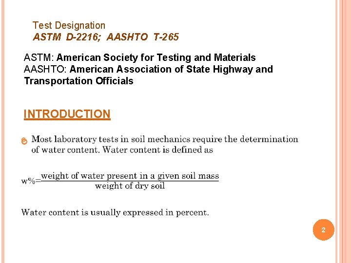 Test Designation ASTM D-2216; AASHTO T-265 ASTM: American Society for Testing and Materials AASHTO: