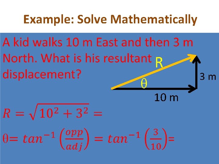 Example: Solve Mathematically R θ 10 m 3 m 