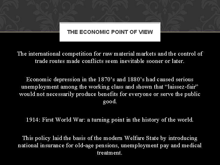 THE ECONOMIC POINT OF VIEW The international competition for raw material markets and the