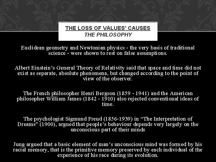 THE LOSS OF VALUES’ CAUSES THE PHILOSOPHY Euclidean geometry and Newtonian physics - the