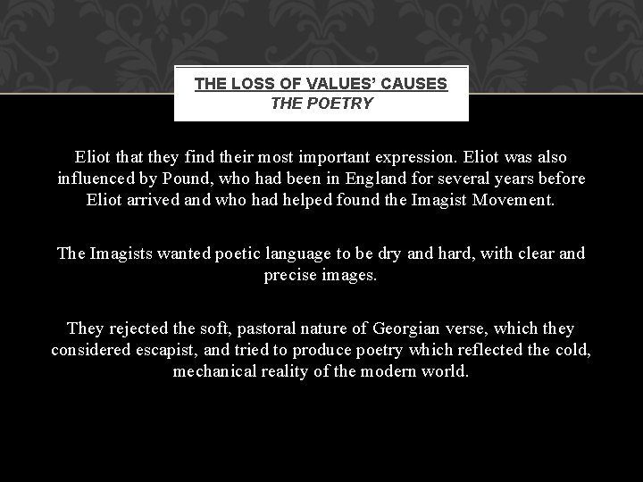 THE LOSS OF VALUES’ CAUSES THE POETRY Eliot that they find their most important