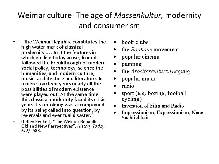 Weimar culture: The age of Massenkultur, modernity and consumerism • • “The Weimar Republic