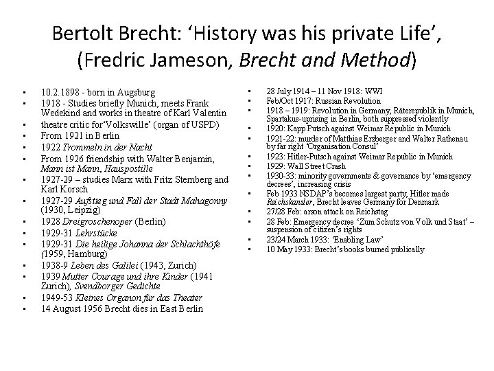 Bertolt Brecht: ‘History was his private Life’, (Fredric Jameson, Brecht and Method) • •