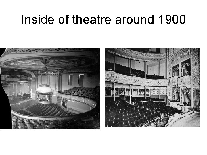 Inside of theatre around 1900 