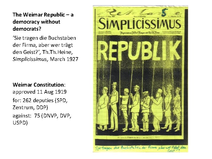 The Weimar Republic – a democracy without democrats? ‘Sie tragen die Buchstaben der Firma,