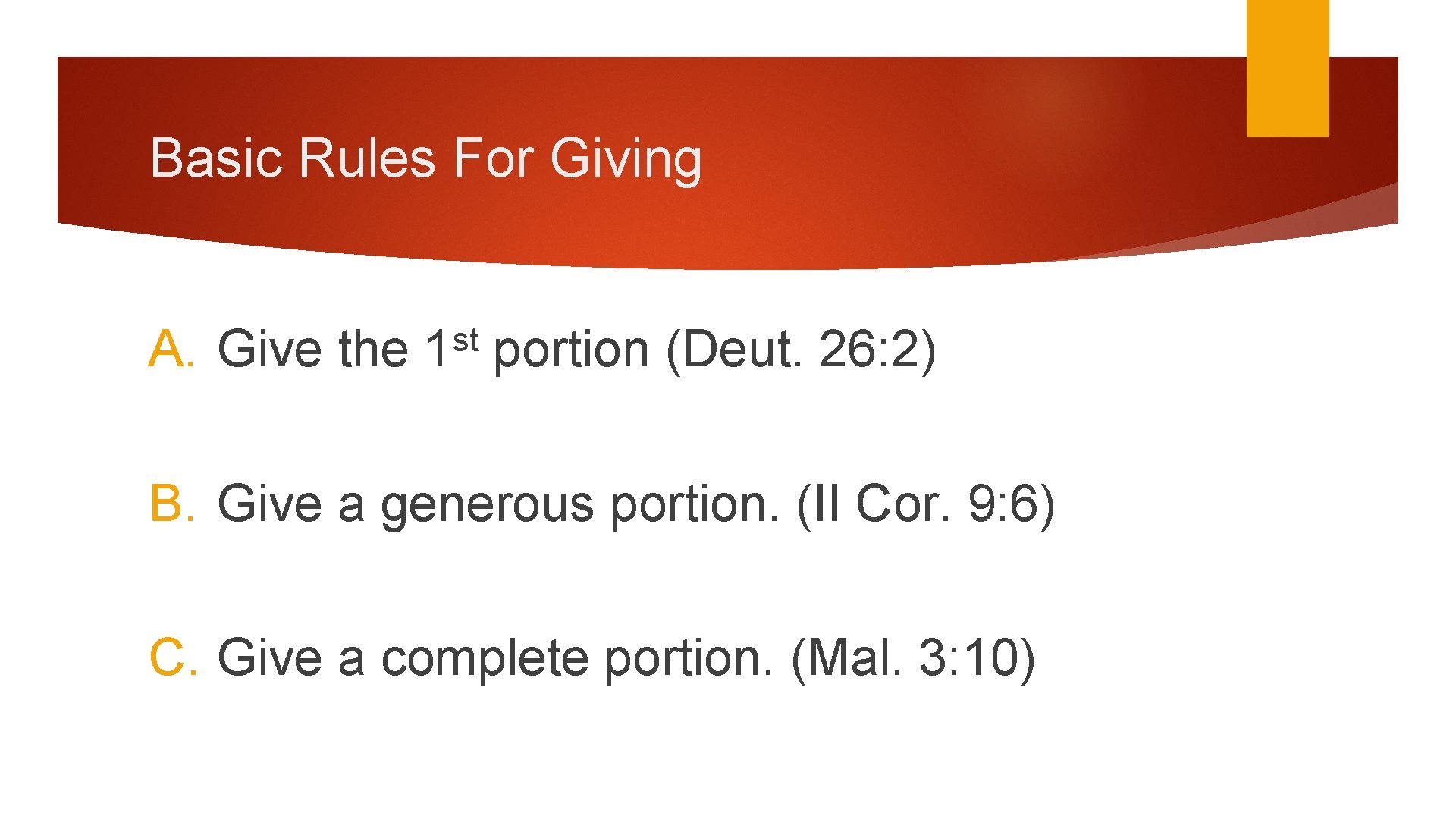Basic Rules For Giving A. Give the st 1 portion (Deut. 26: 2) B.