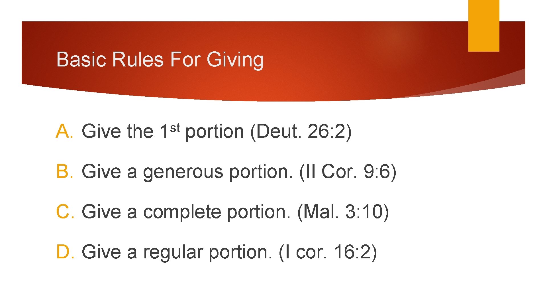 Basic Rules For Giving A. Give the st 1 portion (Deut. 26: 2) B.