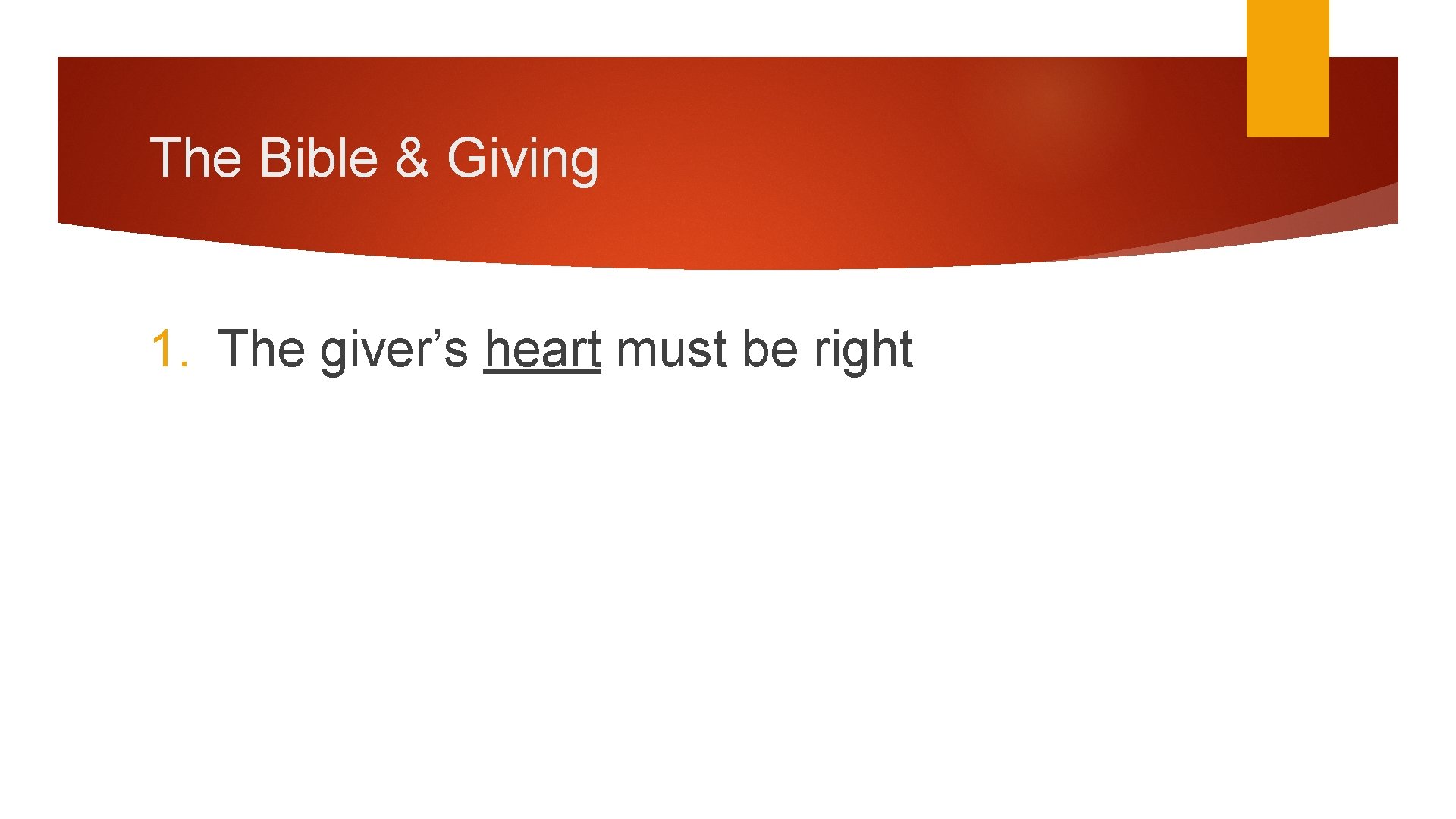 The Bible & Giving 1. The giver’s heart must be right 