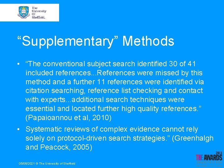 “Supplementary” Methods • “The conventional subject search identified 30 of 41 included references. .