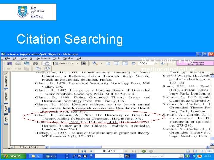 Citation Searching We identify a key methodological or subject text 
