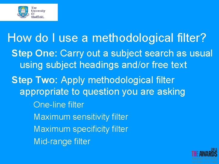 How do I use a methodological filter? Step One: Carry out a subject search