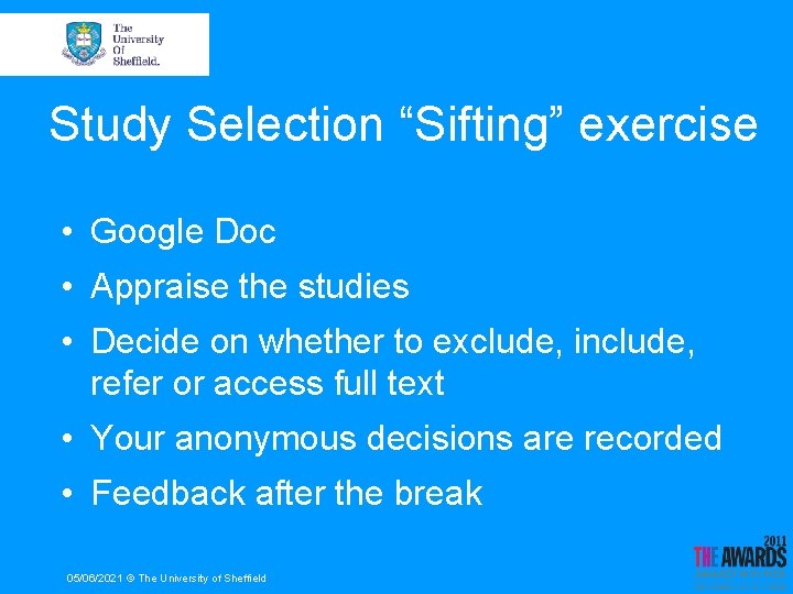 Study Selection “Sifting” exercise • Google Doc • Appraise the studies • Decide on