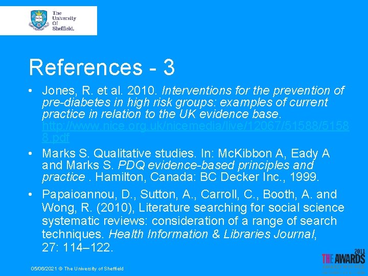 References - 3 • Jones, R. et al. 2010. Interventions for the prevention of
