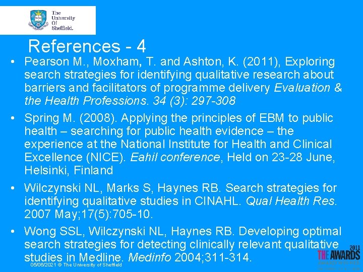 References - 4 • Pearson M. , Moxham, T. and Ashton, K. (2011), Exploring
