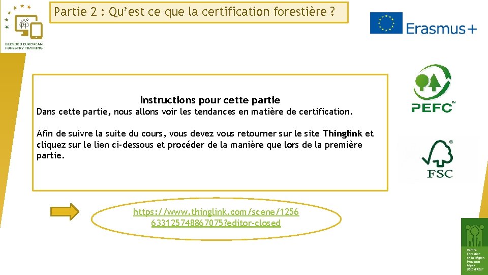 Partie 2 : Qu’est ce que la certification forestière ? Instructions pour cette partie