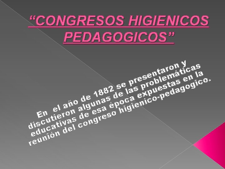 “CONGRESOS HIGIENICOS PEDAGOGICOS” y s n ro tica a t n má n la