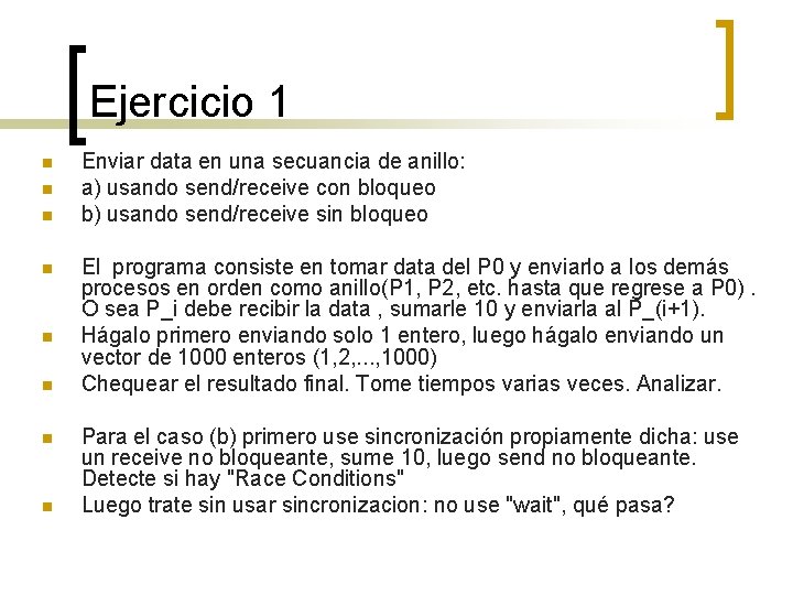 Ejercicio 1 n n n n Enviar data en una secuancia de anillo: a)