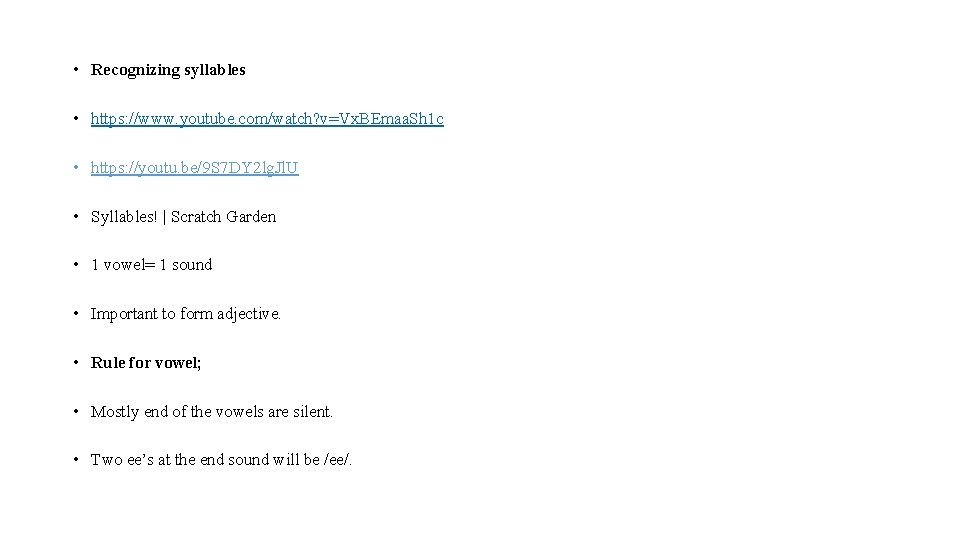  • Recognizing syllables • https: //www. youtube. com/watch? v=Vx. BEmaa. Sh 1 c